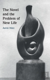 The Novel And The Problem Of New Life