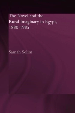 Bertrand.pt - The Novel And The Rural Imaginary In Egypt, 1880-1985