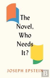 The Novel, Who Needs It?