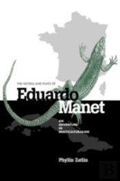 The Novels And Plays Of Eduardo Manet