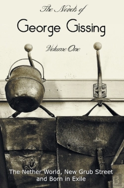 Bertrand.pt - The Novels Of George Gissing, Volume One (Complete And Unabridged) Including, The Nether World, New Grub Street And Born In Exile