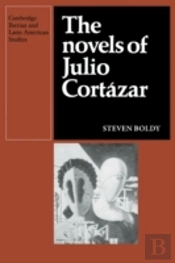 The Novels Of Julio Cortazar