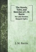 The Novels, Tales, And Sketches Of J. M. Barrie