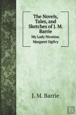 Bertrand.pt - The Novels, Tales, And Sketches Of J. M. Barrie