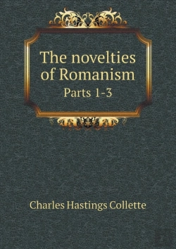 Bertrand.pt - The Novelties Of Romanism Parts 1-3