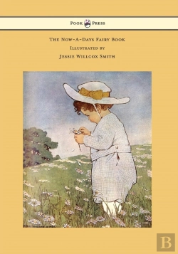 Bertrand.pt - The Now-A-Days Fairy Book - Illustrated By Jessie Willcox Smith