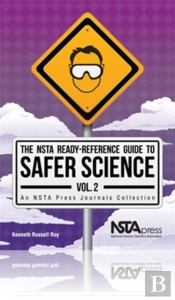 The Nsta Ready-Reference Guide To Safer Science