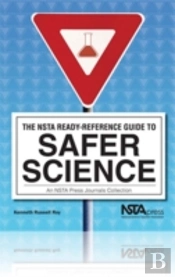 The Nsta Ready-Reference Guide To Safer Science