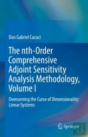 The Nth-Order Comprehensive Adjoint Sensitivity Analysis Methodology, Volume I