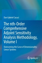 The Nth-Order Comprehensive Adjoint Sensitivity Analysis Methodology, Volume I