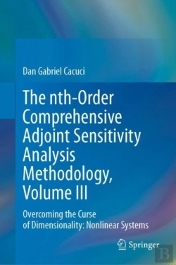 Bertrand.pt - The Nth-Order Comprehensive Adjoint Sensitivity Analysis Methodology, Volume Iii