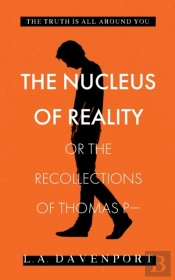 The Nucleus Of Reality