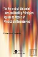 The Numerical Method Of Lines And Duality Principles Applied To Models In Physics And Engineering