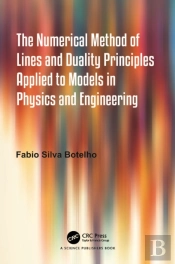 The Numerical Method Of Lines And Duality Principles Applied To Models In Physics And Engineering