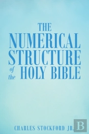 The Numerical Structure Of The Holy Bible