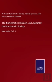 The Numismatic Chronicle, And Journal Of The Numismatic Society
