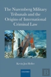 The Nuremberg Military Tribunals And The Origins Of International Criminal Law