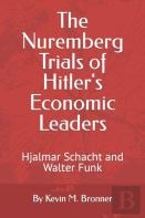 The Nuremberg Trials Of Hitler'S Economic Leaders