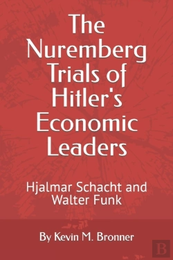 Bertrand.pt - The Nuremberg Trials Of Hitler'S Economic Leaders