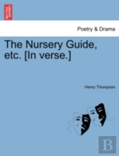 The Nursery Guide, Etc. (In Verse.)
