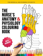 The Nurse'S Anatomy And Physilogy Colouring Book For Medical And Nursing Students