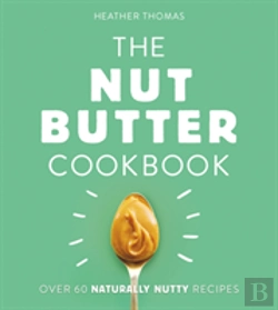 Bertrand.pt - The Nut Butter Cookbook