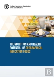 The Nutrition And Health Potential Of Geographical Indication Foods