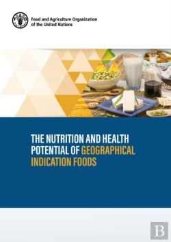 Bertrand.pt - The Nutrition And Health Potential Of Geographical Indication Foods