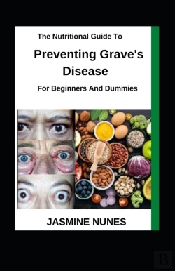 Bertrand.pt - The Nutritional Guide To Preventing Grave'S Disease For Beginners And Dummies