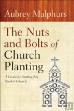 Bertrand.pt - The Nuts And Bolts Of Church Planting Â€“ A Guide For Starting Any Kind Of Church