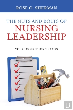 Bertrand.pt - The Nuts And Bolts Of Nursing Leadership