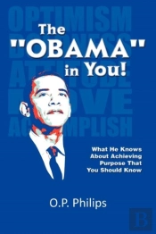 The ''Obama'' In You!: What He Knows Abo