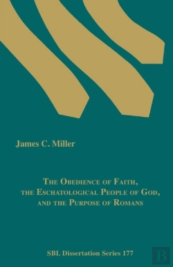 Bertrand.pt - The Obedience Of Faith, The Eschatological People Of God, And The Purpose Of Romans
