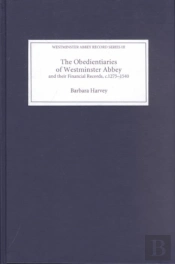 The Obedientiaries Of Westminster Abbey And Their Financial Records, C.1275-1540