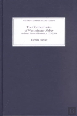 Bertrand.pt - The Obedientiaries Of Westminster Abbey And Their Financial Records, C.1275-1540