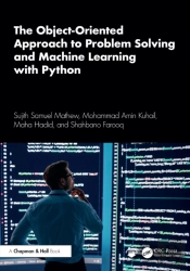 The Object-Oriented Approach To Problem Solving And Machine Learning With Python