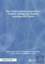 The Object-Oriented Approach To Problem Solving And Machine Learning With Python