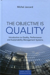 The Objective Is Quality ; Introduction To Quality, Performance And Sustainability Management System