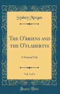 The O'Briens And The O'Flahertys, Vol. 3 Of 4