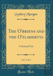 The O'Briens And The O'Flahertys, Vol. 3 Of 4