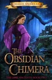 The Obsidian Chimera: The Lost Ancients' Book Two