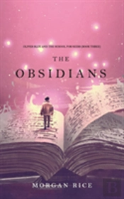The Obsidians (Oliver Blue And The School For Seers-Book Three)