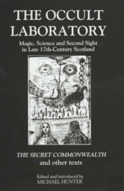 Bertrand.pt - The Occult Laboratory - Magic, Science And Second Sight In Late Seventeenth-Century Scotland. A New Edition
