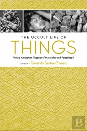 The Occult Life Of Things