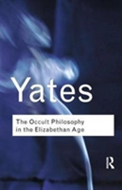 The Occult Philosophy In The Elizabethan Age
