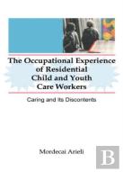 The Occupational Experience Of Residential Child And Youth Care Workers