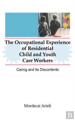 Bertrand.pt - The Occupational Experience Of Residential Child And Youth Care Workers