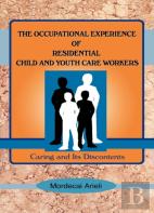 The Occupational Experience Of Residential Child And Youth Care Workers