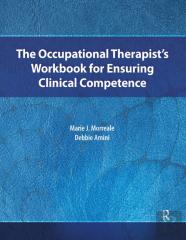 The Occupational Therapistâ€™S Workbook For Ensuring Clinical Competence