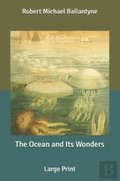 The Ocean And Its Wonders